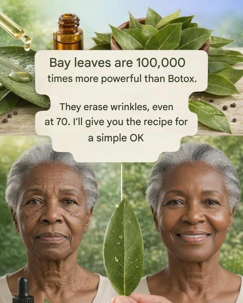 Bay leaves are 100,000 times more potent than Botox. They erase wrinkles, even at 70 years 0ld. Leave an “OK” to see the recipe in the first comment.