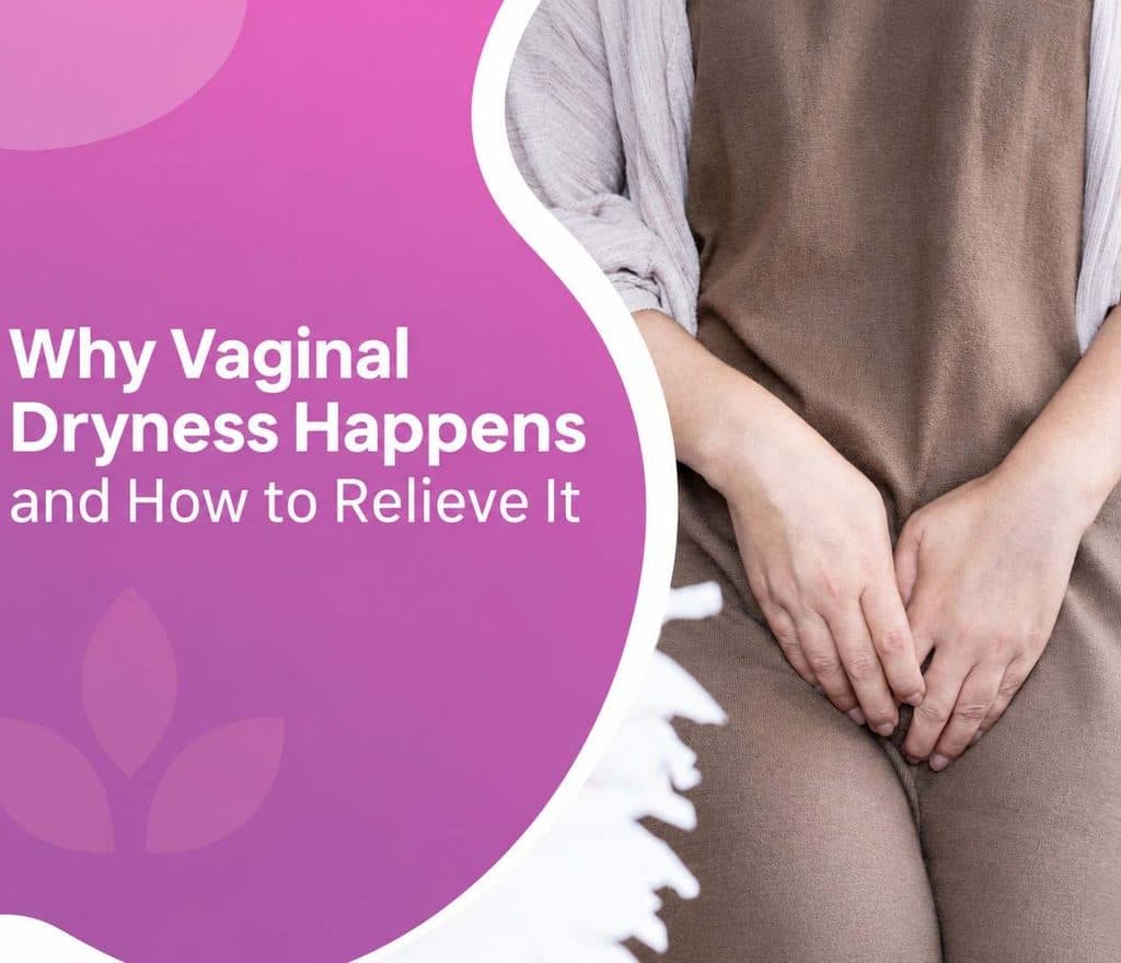 What Causes Vag*nal Dryness as Women Get Older?